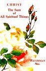 Christ the Sum of All Spiritual Things: Watchman Nee & Stephen Kaung