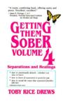 Getting Them Sober, Volume 4: Separations and Healings: Toby Drews
