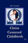 Christ Centered Childbirth: Kelly Townsend