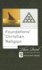 Foundations of the Christian Religion: Blaise Pascal & W. Trotter