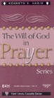 The Will of God in Prayer: Kenneth Hagin
