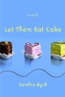 Let Them Eat Cake: Sandra Byrd