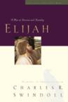 Elijah: A Man of Heroism and Humility: Charles Swindoll