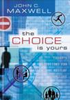 The Choice Is Yours: John Maxwell