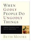 When Godly People Do Ungodly Things: 7 Audio CDs & Listening GD on CD ROM: Beth Moore
