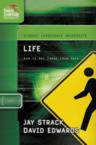 Life: How to Get There from Here: Jay Strack & David Edwards