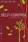 Self-Control: Cultivating Spirit-Given Character // A Six-Week Study: Calvin Miller