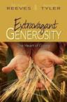Extravagant Generosity: The Heart of Giving [With CDROM]: Michael Reeves & Jennifer Tyler & Robert Schnase