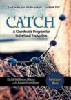 Catch: Small-Group Participant Book: A Churchwide Program for Invitational Evangelism: Debi Williams Nixon & Adam Hamilton