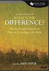 An Introduction to What's the Difference?: Manhood and Womanhood Defined According to the Bible: John Piper