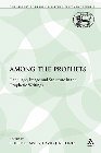 Among the Prophets: Language, Image and Structure in the Prophetic Writings: Philip Davies & David Clines