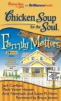 Chicken Soup for the Soul: Family Matters: Jack Canfield & Mark Hansen & Amy Newmark