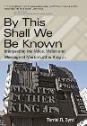 By This Shall We Be Known: Interpreting the Voice, Vision and Message of Martin Luther King JR.: Terriel Byrd