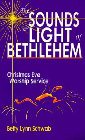 The Sounds and Light of Bethlehem: Christmas Eve Worship Service: Betty Schwab