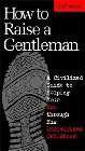How to Raise a Gentleman: A Civilized Guide to Helping Your Son Through His Uncivilized Childhood: Kay West