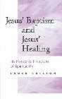 Jesus' Baptism and Jesus' Healing: Bruce Chilton