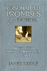 Personalized Promises for Fathers: Distinctive Scriptures Personalized and Written as a Declaration of Faith for Your Life: James Riddle