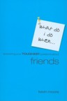 Answering Your Toughest Questions about Friends: Kevin Moore