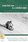 Being God's Man as a Satisfied Single: Stephen Arterburn & Kenny Luck & Todd Wendorff