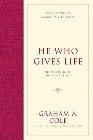 He Who Gives Life: The Doctrine of the Holy Spirit: Graham Cole