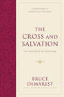 The Cross and Salvation: The Doctrine of God: Bruce Demarest & John Feinberg