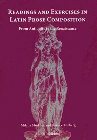 Readings and Exercises in Latin Prose Composition: From Antiquity to the Renaissance: Milena Minkova & Terence Tunberg