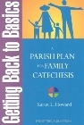 Getting Back to Basics: A Parish Plan for Family Catechesis: Karen Howard