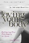 Loving Your Body: Embracing Your True Beauty in Christ: Deborah Newman