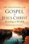 The Beginning of the Gospel of Jesus Christ According to Mark: Cullen Story