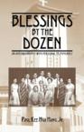 Blessings by the Dozen: An Autobiography with Personal Testimonies: Hang, Paul Kee-Hua, Jr.