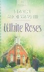 White Roses: Shannon Vannatter