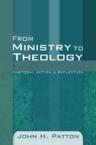 From Ministry to Theology: Pastoral Action & Reflection: John Patton