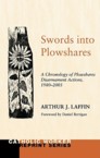 Swords Into Plowshares, Volume 2: A Chronology of Plowshares Disarmament Actions, 1980-2003: Arthur Laffin & Daniel Berrigan