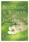 Becoming a Woman of Influence Companion DVD: Making a Lasting Impact on Others: Carol Kent