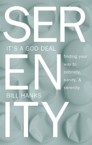 Serenity: It's a God Deal: Finding Your Way to Sobriety, Sanity, & Serenity: Bill Hanks