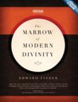 The Marrow of Modern Divinity: Edward Fisher
