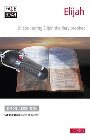 Elijah: Encountering Elijah the Fiery Prophet: Simon Robinson