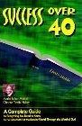 Success Over 40: A Complete Guide to Everything You Need to Know about Becoming Successful Over 40: Marie Mason & Charise Ridley