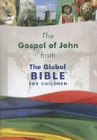 The Gospel of John from the Global Bible for Children: Authentic Media